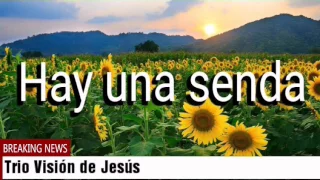 TRIO VISIÓN DE JESÚS - HAY UNA SENDA