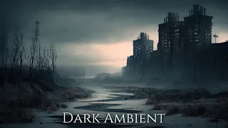 Dark Ambient Music - Post Apocalypse Soundscapes