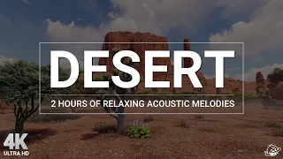 Desert Acoustic Melodies for Relaxation (4K)