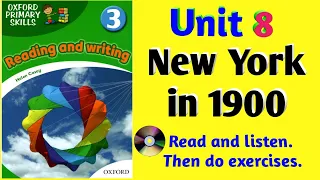 Oxford Primary Skills Reading and Writing 3 Level 3 Unit 8 New York in 1900 (audio 🎧and exercises)