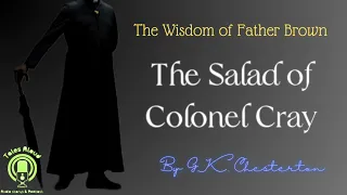 22 THE THE SALAD OF COLONEL CRAY (Father Brown Detective Story) by GK Chesterton