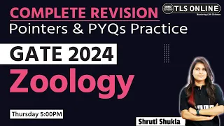 COMPLETE REVISION | GATE 2024 | Zoology | Shruti Shukla |