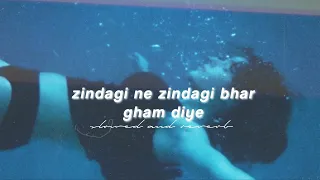 Zindagi ne zindagi bhar gham diye (slowed & reverb) | The train