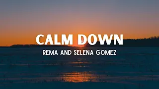 Calm Down - Rema, Selena Gomez (Lyrics)