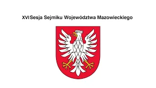 XVI SESJA SEJMIKU WOJEWÓDZTWA MAZOWIECKIEGO 03.03.2020