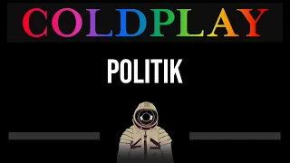 Coldplay • Politik (CC) (Upgraded Video) 🎤 [Karaoke] [Instrumental Lyrics]