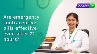 Are Emergency Contraceptive Pills Effective even after 72 hours? #AsktheDoctor