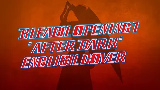 Bleach Opening 7 - "After Dark" - [English Cover]