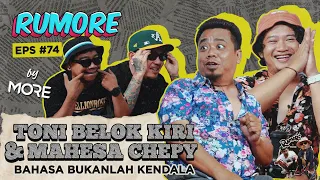 RUMORE Eps #74 - TONI BELOK KIRI & MAHESA CHEPY - PENEMU LUCU SE-JATENG DAN DIY