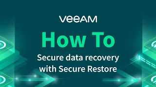 How to secure data recovery with Veeam DataLabs Secure Restore