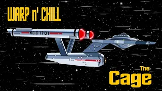 Warp n' Chill | The Cage | Star Trek Ambience