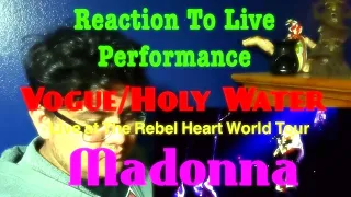 Vogue/Holy Water - Madonna | Reaction To Live Performance at The Rebel Heart World Tour