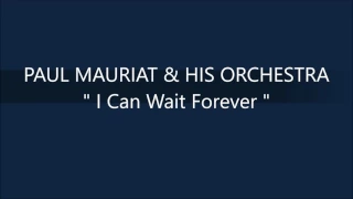 PAUL MAURIAT   I Can Wait Forever