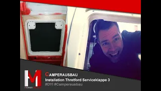 S1 EP7 | Camperausbau - Einbau Thretford Serviceklappe