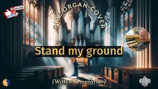PIPE ORGAN COVER: STAND MY GROUND (Within Temptation) 🔥🎸💪🏻❤️by Martijn Koetsier