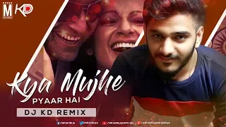 Woh Lamhe | Kya Mujhe Pyaar Hai | Remix | DJ KD