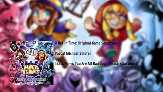 A Hat in Time Original Soundtrack: You Are All Bad Guys (Phase 3 Extended)