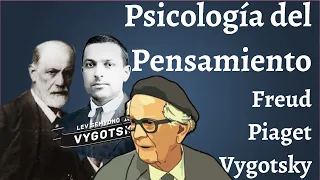 Pensamiento e Inteligencia, Freud Piaget Vygotsky