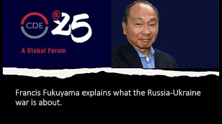 Francis Fukuyama explains what the Russia-Ukraine war is about