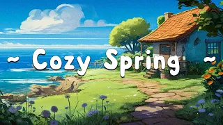 Cozy Spring 🌞 Time Lofi 🌳 Unwind and Relax with [ Lofi Hip Hop - Lofi Beats ]