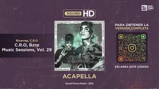 C.R.O || BZRP Music Sessions #29 🎙️ ACAPELLA (By David Prince Music)