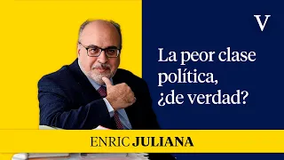 The worst political class, really? | Enric Juliana Approach