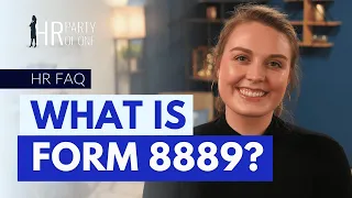 What Is Form 8889?