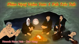 Phim Nyuj Vaim Tos 1 Pab Txiv Tub /14/6/2022/