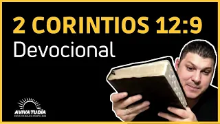 El poder de Dios y nuestra debilidad. 2 CORINTIOS 12:9 | Devocional de hoy