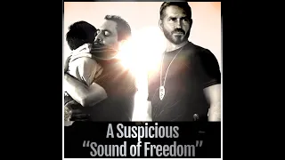 A Suspicious "Sound of Freedom"