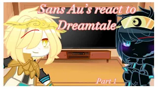 Sans Au’s react to Dreamtale // Undertale Au // Gacha Club // Part 1 //