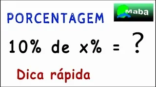 PORCENTAGEM - Quanto é 10 por cento de x por cento? - Dica rápida