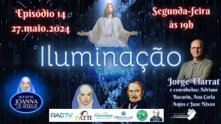 14) Programa ILUMINAÇÃO | T1 #14 | Jorge Elarrat | Adriane Bacarin  | Ana Carla Anjos | Jane Nixon