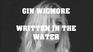 Gin Wigmore -- Written In The Water (Unofficial Lyrics Video)