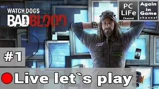 Watch Dogs Bad Blood - LiVe Let`s Play #1