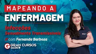 Mapeando a Enfermagem - Infecções Sexualmente Transmissíveis com Fernanda Barboza