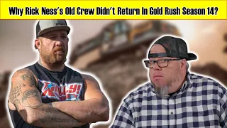 GOLD RUSH - Why Rick Ness's Old Crew Didn't Return In Gold Rush Season 14?