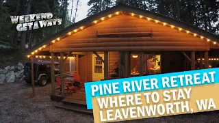 Washington, Leavenworth - Pine River Retreat - Weekend Getaways S1E7 - Great Places To Stay