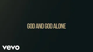 Chris Tomlin - God And God Alone (Lyric Video)