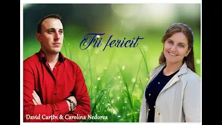 David Carțîn & Carolina Nedorea “FII FERICIT” [NOU 2022]