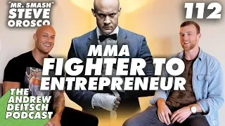 MMA Fighter to MMA Entrepreneur - 112: Steve Orosco