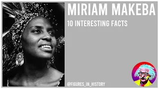 Miriam Makeba - 10 Interesting Facts