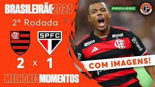 FLAMENGO 2 X 1 SÃO PAULO - MELHORES MOMENTOS COM IMAGENS (CHARLA + PREMIERE)