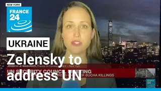 Zelensky to address UN Security Council amid outrage over civilian killings in Bucha • FRANCE 24