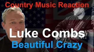 🇬🇧 Reaction to Luke Combs - Beautiful Crazy | WHAT A VOICE!! 🇬🇧