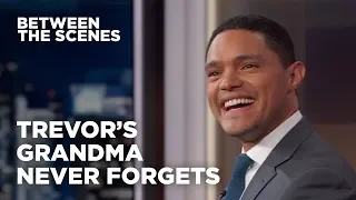 Trevor’s Grandma Never Forgets - Between the Scenes | The Daily Show