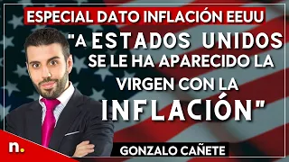 "A Estados Unidos se le ha aparecido la virgen con la inflación". Gonzalo Cañete