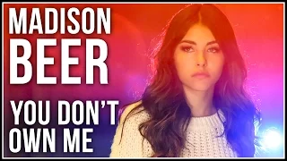 YOU DON'T OWN ME - Grace COVER BY MADISON BEER