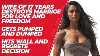 Wife Of 17 Years destroys her marriage & Instantly Regrets It | Women Hitting The WALL