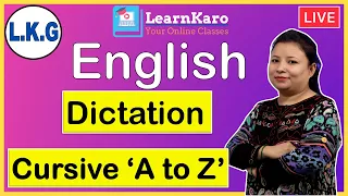 Dictation of English Cursive 'a to z' | English Writing for kids | L.K.G.